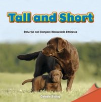 cover of the book Tall and Short: Describe and Compare Measurable Attributes