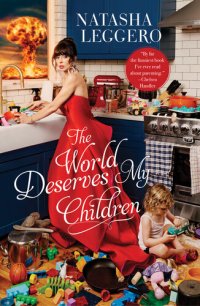 cover of the book The World Deserves My Children