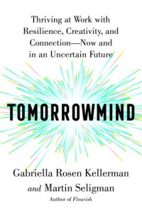 cover of the book Tomorrowmind: Thriving at Work with Resilience, Creativity, and Connection—Now and in an Uncertain Future