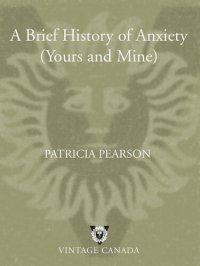 cover of the book A Brief History of Anxiety (Yours and Mine)