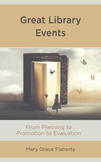 cover of the book Great Library Events: From Planning to Promotion to Evaluation