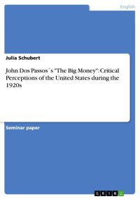 cover of the book John Dos Passos´s "The Big Money": Critical Perceptions of the United States during the 1920s