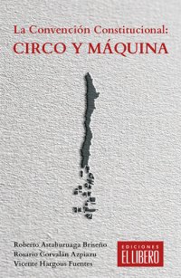 cover of the book La Convención Constitucional: Circo y máquina