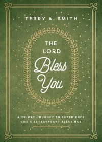 cover of the book The Lord Bless You: A 28-Day Journey to Experience God's Extravagant Blessings