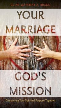 cover of the book Your Marriage, God's Mission: Discovering Your Spiritual Purpose Together