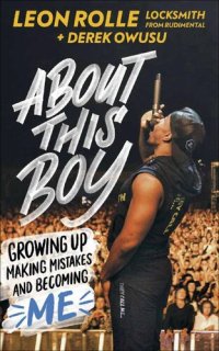 cover of the book About This Boy: Growing Up, Making Mistakes and Becoming Me