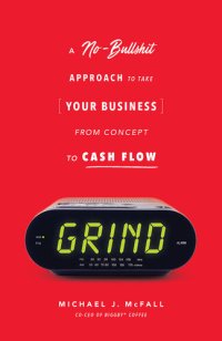 cover of the book Grind: A No-Bullshit Approach to Take Your Business from Concept to Cash Flow?