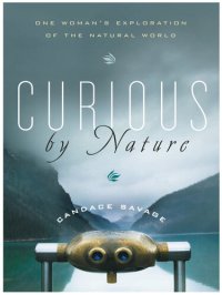 cover of the book Curious by Nature: One Woman's Exploration of the Natural World