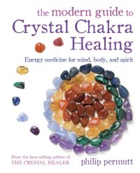 cover of the book The Modern Guide to Crystal Chakra Healing