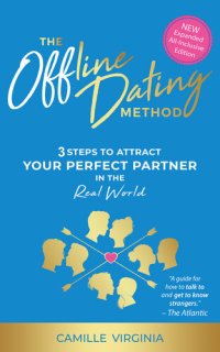 cover of the book The Offline Dating Method: 3 Steps to Attract Your Perfect Partner in the Real World