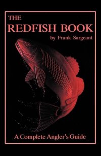 cover of the book The Redfish Book: A Complete Anglers Guide