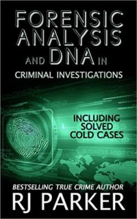 cover of the book Forensic Analysis and DNA in Criminal Investigations and Cold Cases Solved