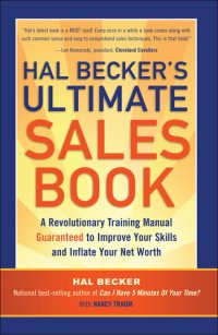 cover of the book Hal Becker's Ultimate Sales Book: A Revolutionary Training Manual Guaranteed to Improve Your Skills and Inflate Your Net Worth