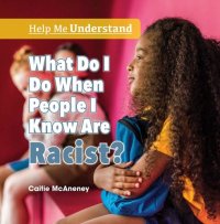 cover of the book What Do I Do When People I Know Are Racist?