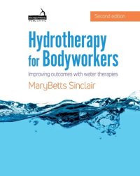 cover of the book Hydrotherapy for Bodyworkers: Improving Outcomes With Water Therapies