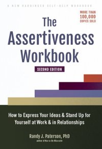 cover of the book The Assertiveness Workbook: How to Express Your Ideas and Stand Up for Yourself at Work and in Relationships