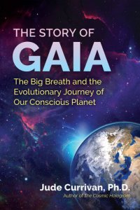 cover of the book The Story of Gaia: The Big Breath and the Evolutionary Journey of Our Conscious Planet