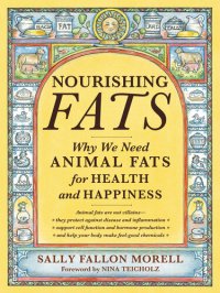 cover of the book Nourishing Fats: Why We Need Animal Fats for Health and Happiness