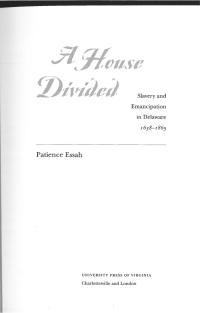 cover of the book A House Divided: Slavery and Emancipation in Delaware, 1638-1865