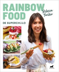 cover of the book Rainbow food de superchulo