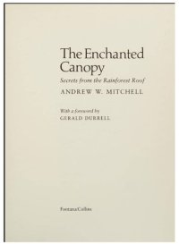 cover of the book The Enchanted Canopy: A Journey of Discovery to the Last Unexplored Frontier, the Roof of the World's Rainforests