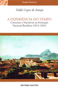 cover of the book A experiência do tempo: conceitos e narrativas na formação nacional brasileira (1813-1845)