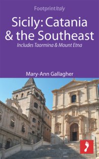 cover of the book Sicily: Catania & the Southeast Footprint Focus Guide; Includes Taormina & Mount Etna