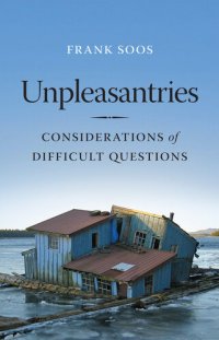 cover of the book Unpleasantries: Considerations of Difficult Questions