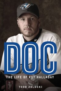 cover of the book Doc: The Life of Roy Halladay