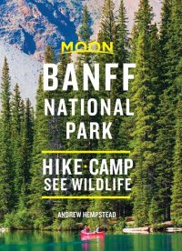 cover of the book Moon Banff National Park: Hike, Camp, See Wildlife