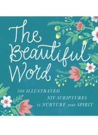 cover of the book The Beautiful Word: Revealing the Goodness of Scripture