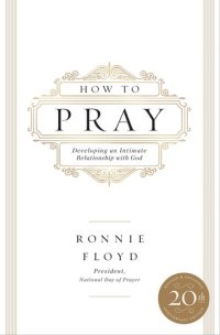 cover of the book How to Pray: Developing an Intimate Relationship with God