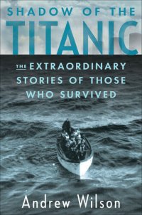 cover of the book Shadow of the Titanic: The Extraordinary Stories of Those Who Survived