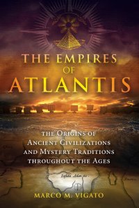 cover of the book The Empires of Atlantis: The Origins of Ancient Civilizations and Mystery Traditions throughout the Ages