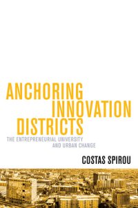 cover of the book Anchoring Innovation Districts: The Entrepreneurial University and Urban Change