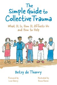 cover of the book The Simple Guide to Collective Trauma: What It Is, How It Affects Us and How to Help