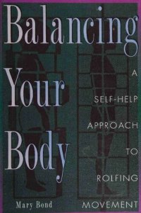 cover of the book Balancing Your Body: A Self-Help Approach to Rolfing Movement