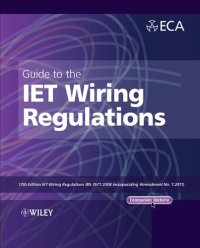 cover of the book Guide to the IET Wiring Regulations: IET Wiring Regulations (BS 7671: 2008 incorporating Amendment No 1: 2011)