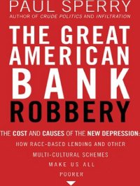 cover of the book The Great American Bank Robbery: The Unauthorized Report About What Really Caused the Great Recession