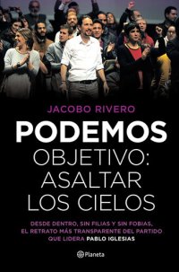 cover of the book Podemos. Objetivo: Asaltar Los Cielos