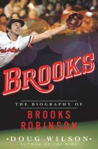 cover of the book Brooks--The Biography of Brooks Robinson