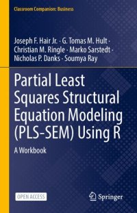 cover of the book Partial Least Squares Structural Equation Modeling (PLS-SEM) Using R: A Workbook (Classroom Companion: Business)