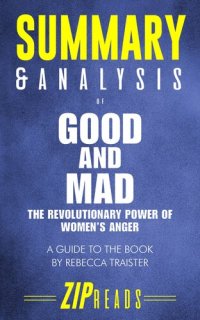 cover of the book Summary & Analysis of Good and Mad: The Revolutionary Power of Women's Anger | A Guide to the Book by Rebecca Traister