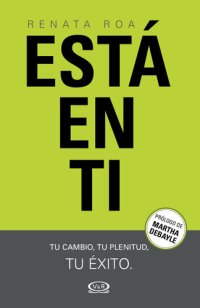 cover of the book Está en ti. Tu cambio, tu plenitud, tu éxito