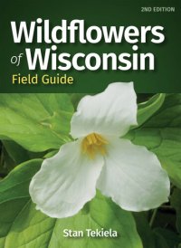 cover of the book Wildflowers of Wisconsin Field Guide