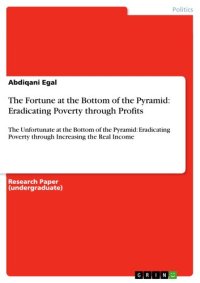 cover of the book The Fortune at the Bottom of the Pyramid: Eradicating Poverty through Profits: The Unfortunate at the Bottom of the Pyramid: Eradicating Poverty through Increasing the Real Income