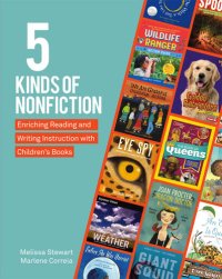 cover of the book 5 Kinds of Nonfiction: Enriching Reading and Writing Instruction with Children's Books