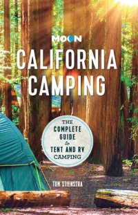 cover of the book Moon California Camping: The Complete Guide to Tent and RV Camping