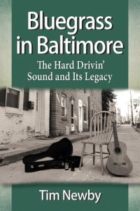 cover of the book Bluegrass in Baltimore: The Hard Drivin' Sound and Its Legacy