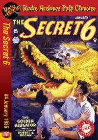 cover of the book The Secret 6 #4: The Golden Alligator